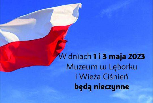 1 i 3 maja 2023 Muzeum i Wieża Ciśnień NIECZYNNE