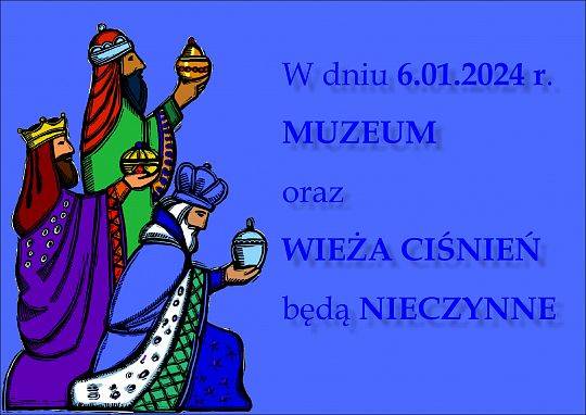 Muzeum i Wieża Ciśnień nieczynne w dniu 6.01.2024 r.