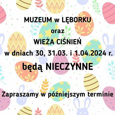 Muzeum oraz Wieża Ciśnień nieczynne w dniach 30, 31.03. i 1.04.2024