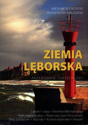 Ziemia Lęborska, Przewodnik turystyczny, Wiesław Budkowski, Przemysław Mikusiński, cena 24,00 zł grafika